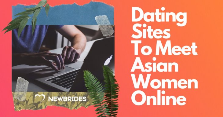 Dating Sites To Meet Asian Women Online